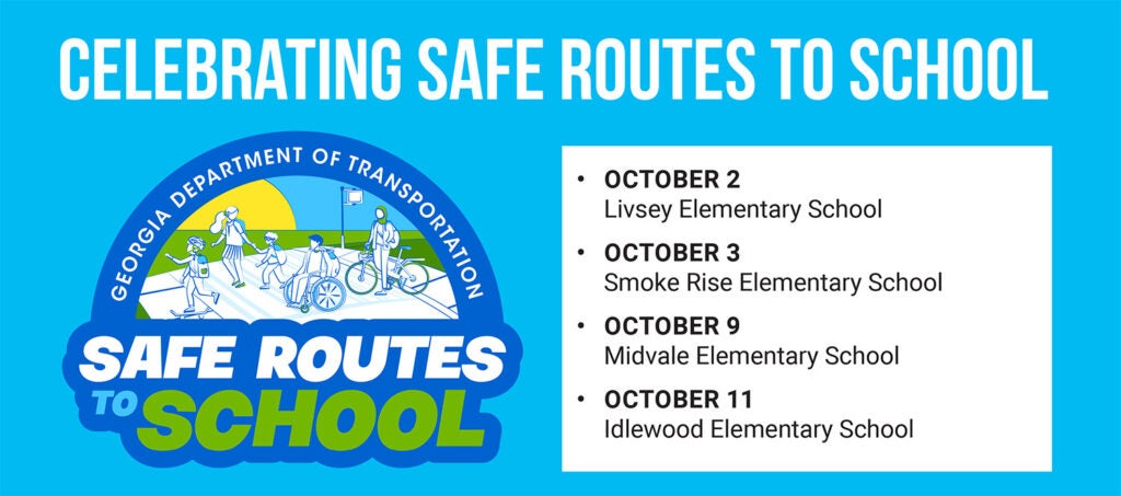 Celebrating Safe Routes to School. October 2: Livsey Elementary. October 3: Smoke Rise Elementary. October 9: Midvale Elementary. October 11: Idlewood Elementary.